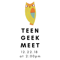 Teen Geek Meet December 2018