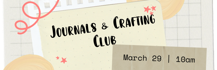 journal & crafting club march 29 at 10am