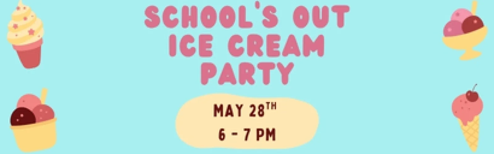 School's Out Ice Cream Party